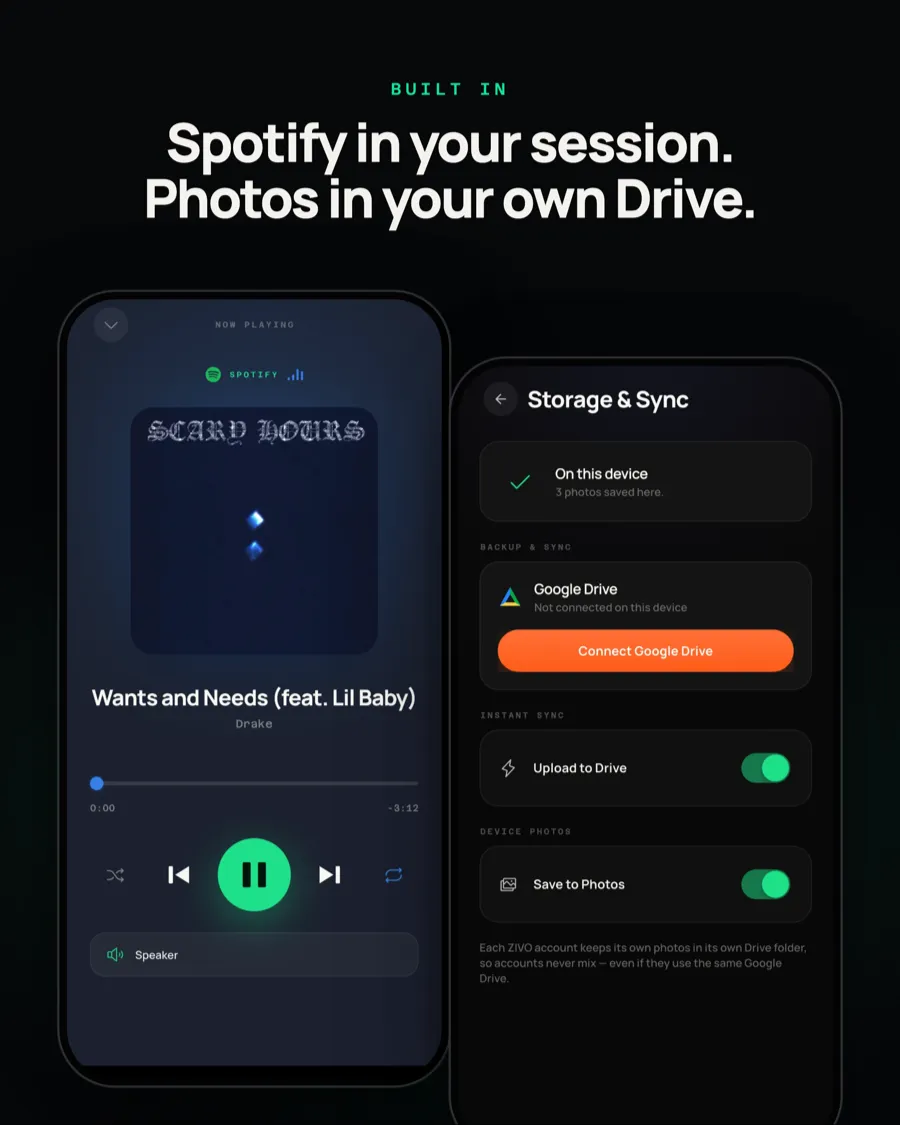 Built in: Spotify playback in the session, and photo backup to your own Google Drive.